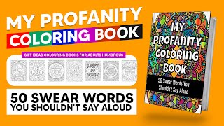 My Profanity Coloring Book - 50 Swear Words You Shouldn't Say Aloud