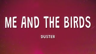 Duster - Me and the Birds (Lyrics)  | 1 Hour