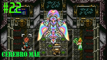 Chrono Trigger #22 - Cérebro Mãe!