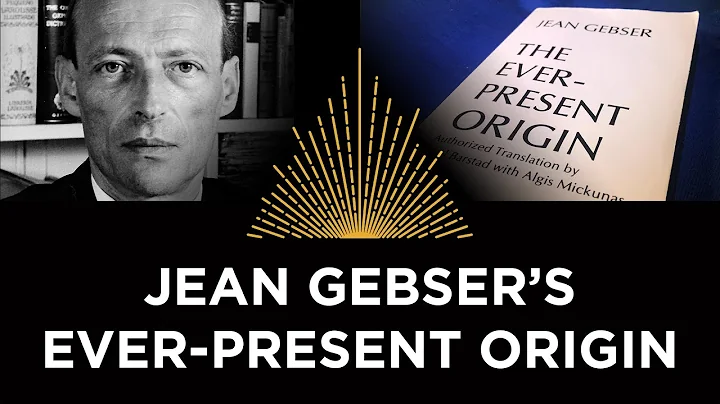 Jean Gebser's Ever Present Origin, with Jeremy Joh...