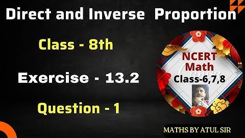 exercise- 13.2 | question- 1 | chapter- 13 | class- 8 | Direct and inverse proportion |ncert maths
