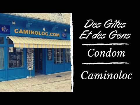 Des Gîtes et des Gens - Ep44 - Condom - Caminoloc