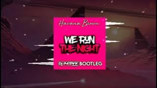 Havana Brown - We Run The Night (DJ PATRYK BOOTLEG 2021)