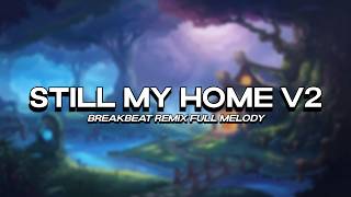 Download lagu STILL MY HOME V2 (NEW VERSION) BREAKBEAT FULL MELODY TERBARU 2026 | DJ HERJUANA REMIX