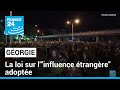 Gorgie  des milliers de manifestants aprs ladoption dune loi sur linfluence trangre