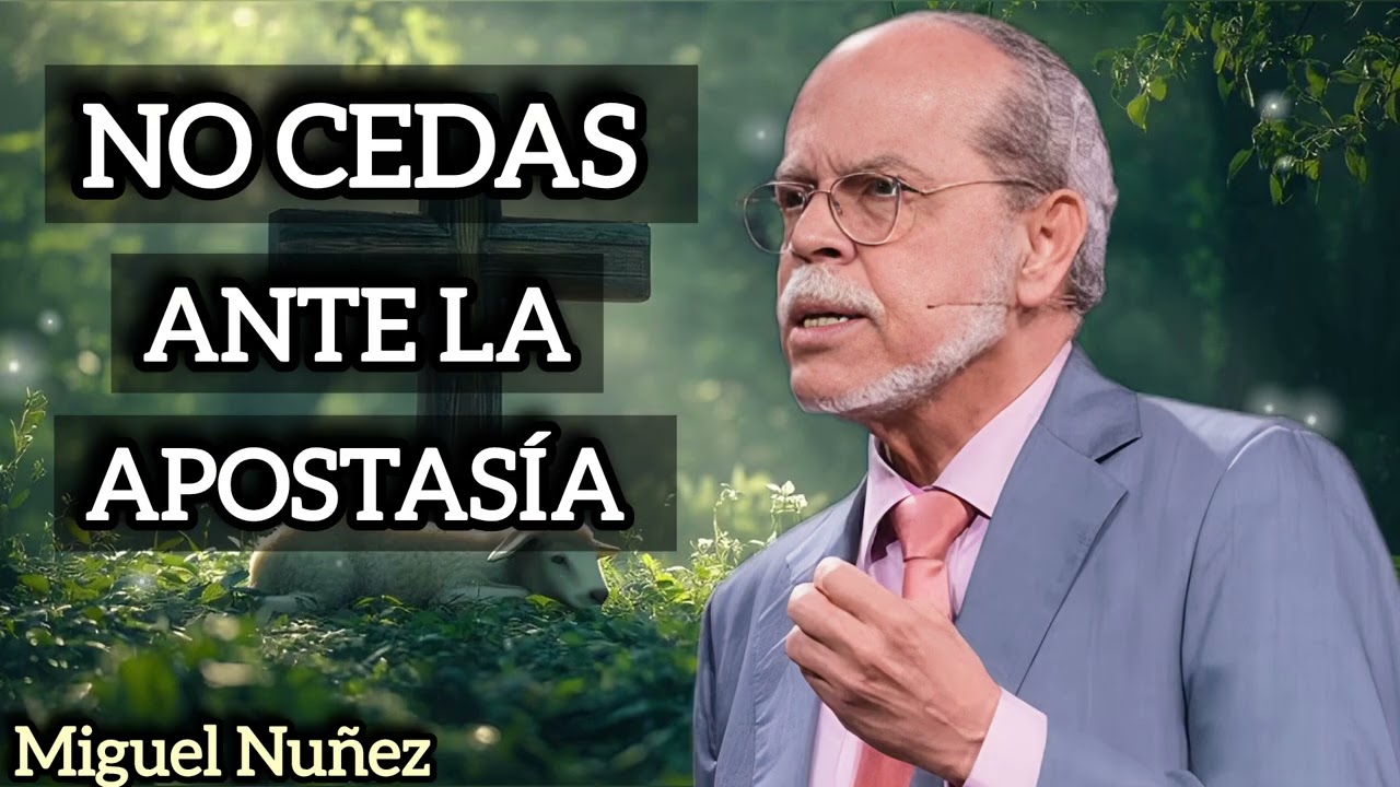 ​¿Cómo Identificar La Apostasía Hoy? | MIGUEL NÚÑEZ 