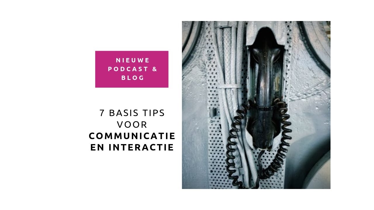 7 basis tips voor communicatie en interactie