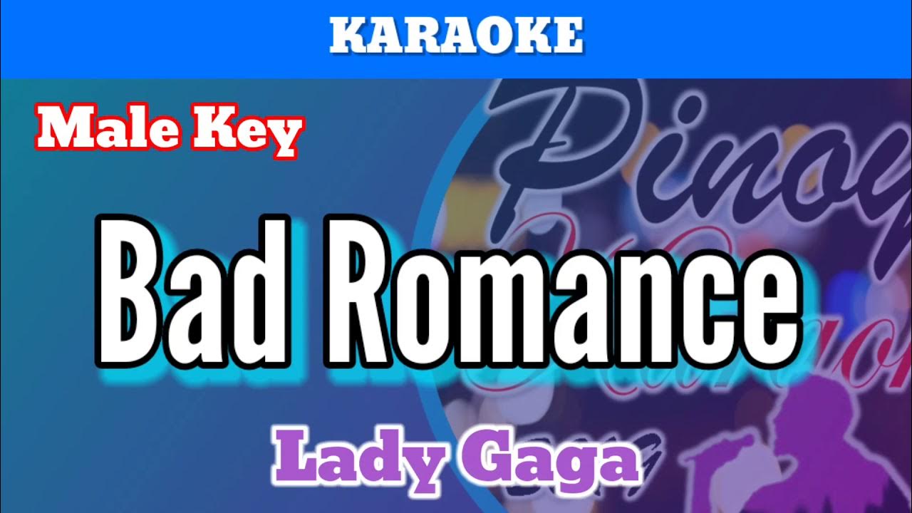 Bad Romance by Lady Gaga (Karaoke : Male Key) Bad Romance by Lady Gaga (Karaoke : Male Key)