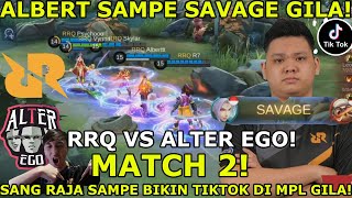 SANG RAJA MENGAMUK! CUMA RRQ YG BISA SAVAGE   BIKIN TIKTOK DI MPL! GILA! RRQ VS ALTER EGO MATCH 2!