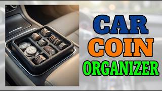 TOP 5 Best Coin Organizer For Car 2026 Coin Organizer For Car That Actually Saves Time