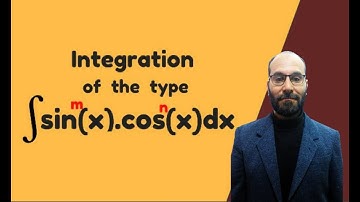 Integration Of The Type sin^m(x)cos^n(x).dx