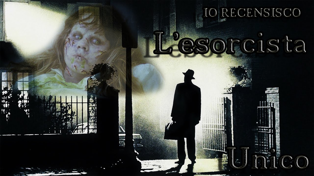 IO RECENSISCO - L' esorcista - 