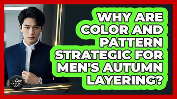 Why Are Color And Pattern Strategic For Men
