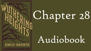 Wuthering Heights by Emily Brontë chapter 28 | Audiobook