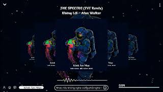 THE SPECTRE (TVT Remix) Không Lời - Alan Walker | Nhạc Hot Trend TikTok 2022