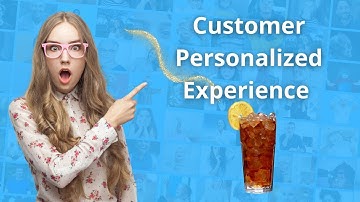 How to create a personalized customer experience