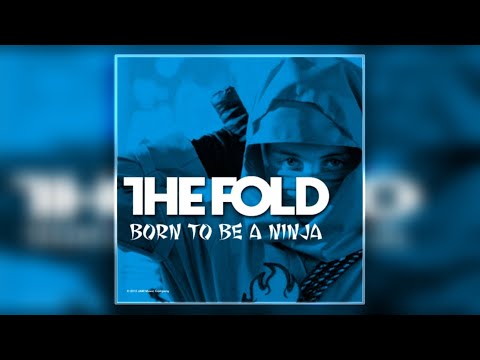 The fold (+) Born to be a Ninja