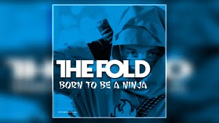 The Fold - Born To Be A Ninja (Official Audio)