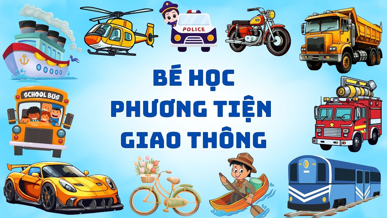 Phương Tiện Giao Thông| Transportation Vehicles| Bé học tiếng anh các loại phương tiện giao thông