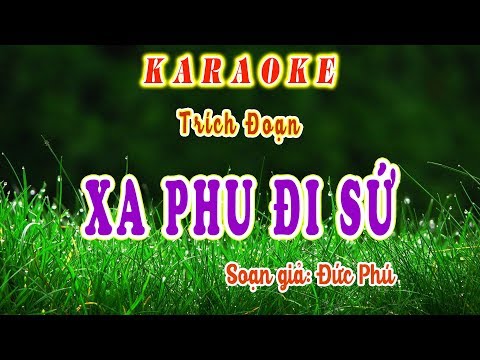 KARAOKE TRÍCH ĐOẠN - XA PHU ĐI SỨ - song ca