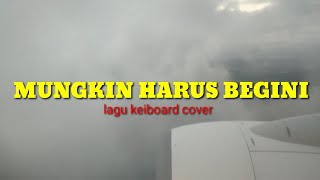 manado || MUNGKIN HARUS BEGINI || lagu keyboard
