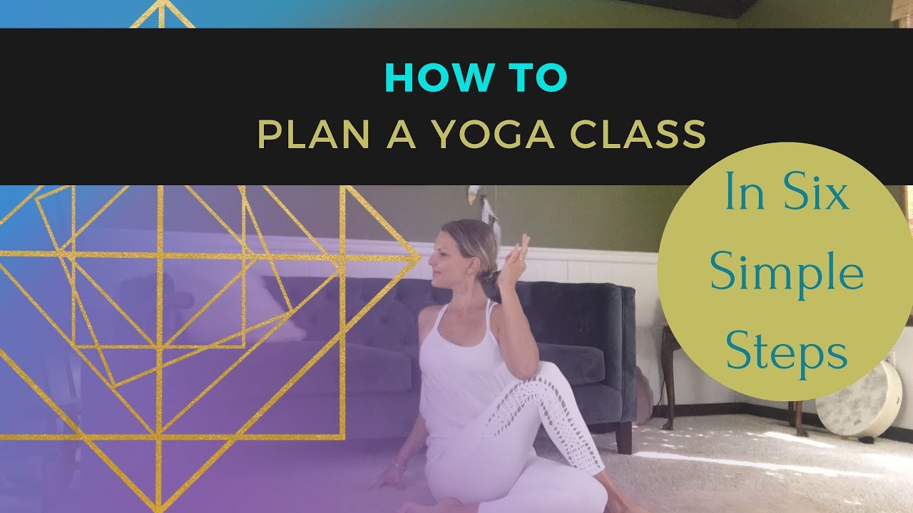 How to Plan a Yoga Class // 6 Simple Steps YouTube