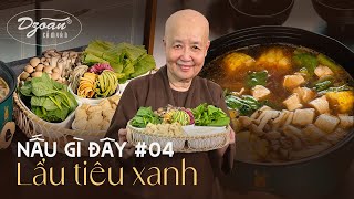 Nấu gì đây #4 | Lẩu tiêu xanh: Nấu ngay nồi lẩu cay nồng thơm ngon chỉ với vài nguyên liệu đơn giản
