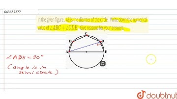 In the given figure . AE is the diamter of the circle . Write down the numerical value of angle ...