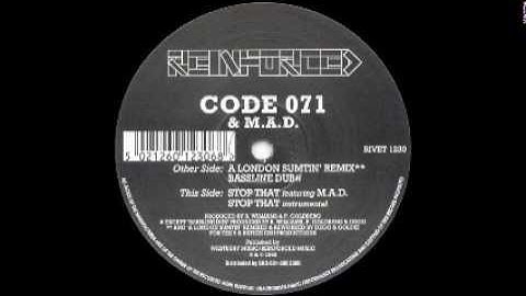 CODE 071 & M.A.D. -  STOP THAT feat M.A.D.
