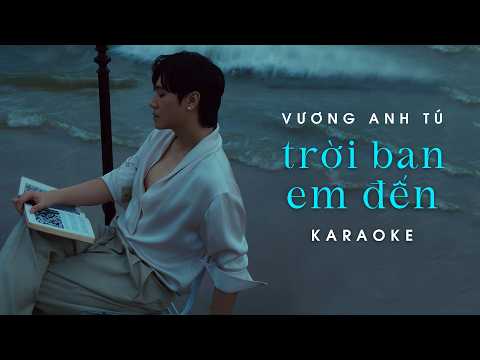 KARAOKE TRỜI BAN EM ĐẾN - VƯƠNG ANH TÚ | KARAOKE BEAT GỐC