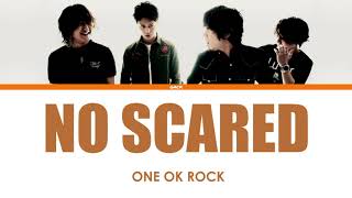 ONE OK ROCK - NO SCARED (Lyrics Eng/Esp)