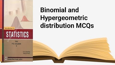 Binomial and hypergeometric distributions mcqs ch 13 lec 18