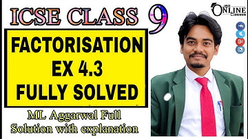 ICSE CLASS 9 FACTORISATION EX 4.3 FULL ◆ ML AGGARWAL SOLUTION ◆ JBR ONLINE CLASSES