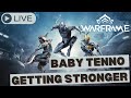 LIVE! MR16 - Baby Tenno is Getting Stronger - Warframe