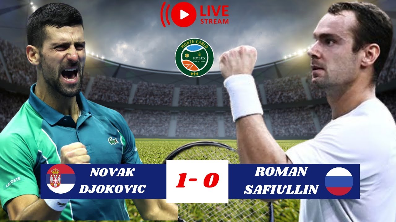 ATP LIVE NOVAK DJOKOVIC VS ROMAN SAFIULLIN ATP MONTE CARLO OPEN 2024