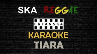 [Karaoke] Raffa affar - Tiara (Kris) |  SKA REGGAE | ERFANSKA