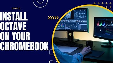How To Install Octave on ChromeBook using Linux Tools