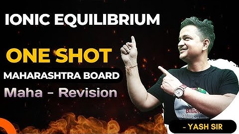Ionic Equilibrium Chemistry Maharashtra Board Class 12 One Shot HSC STD 12th Revision