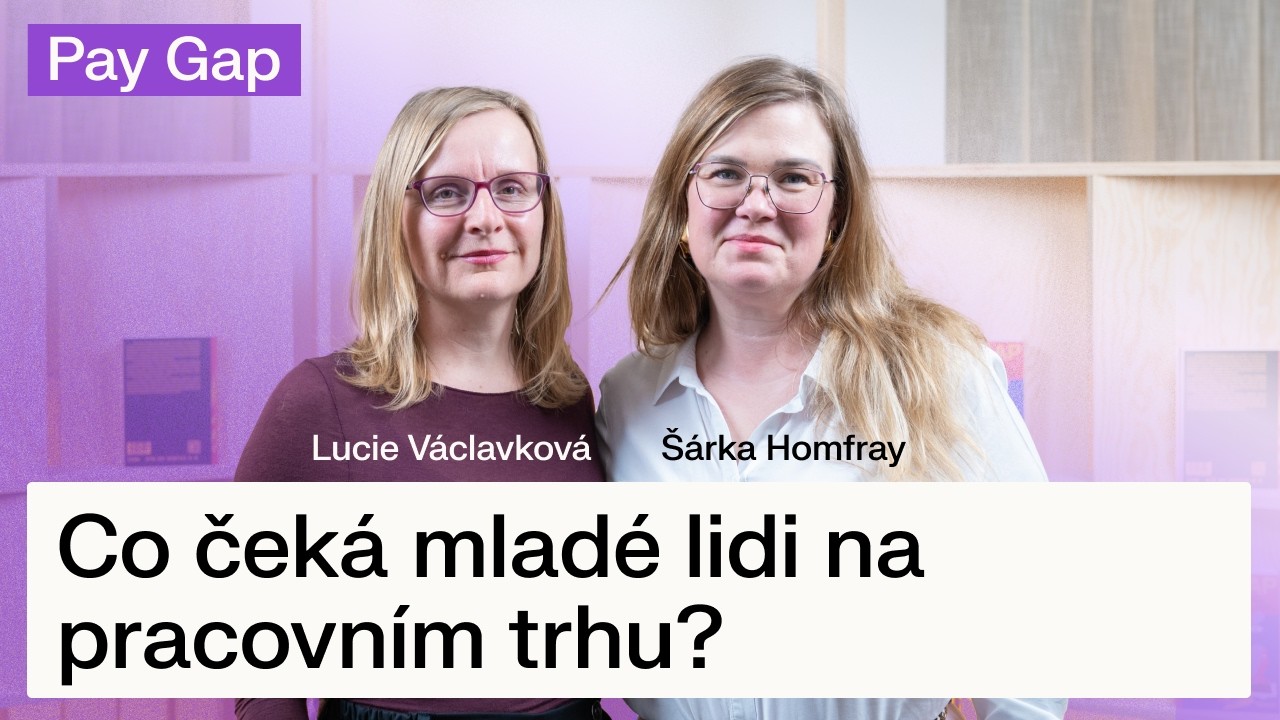 Co čeká mladé lidi na pracovním trhu? Zájem zaměstnavatelů i prekérní práce | Pay Gap
