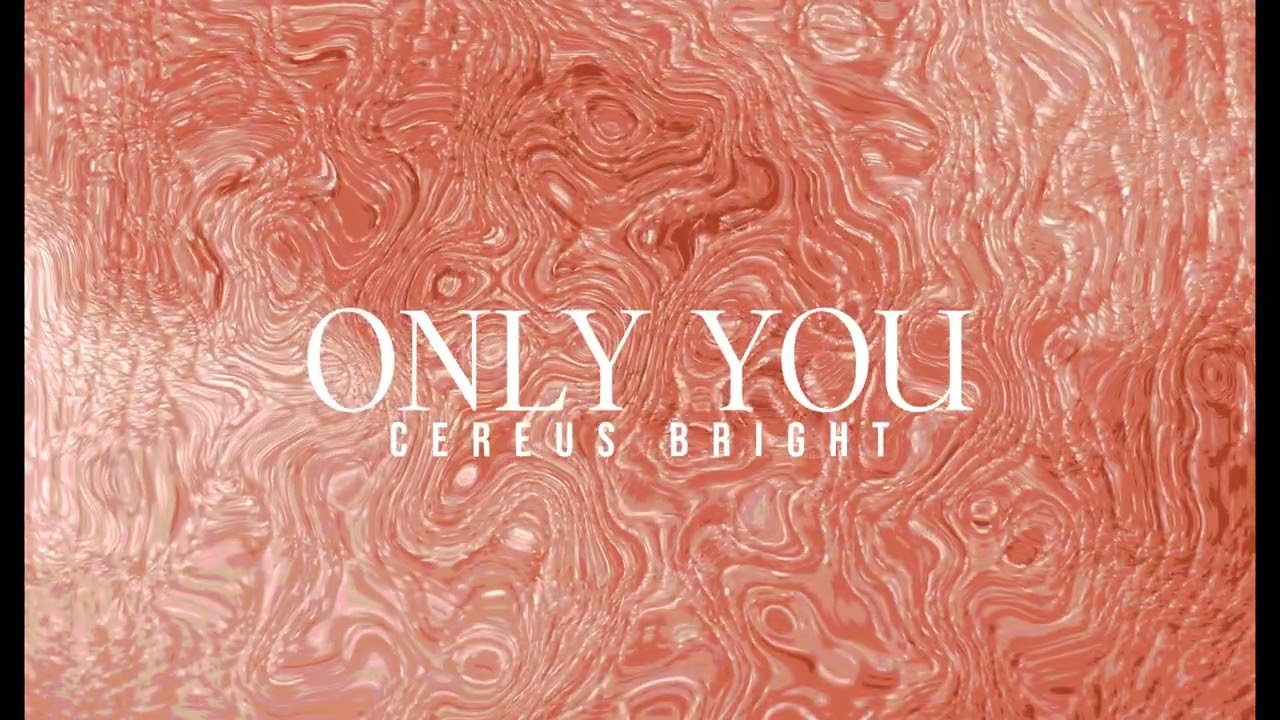 Watch Cereus Bright - Only You (Official Audio) on YouTube Watch Cereus Bright - Only You (Official Audio) on YouTube