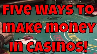 Five Ways to Make Money In Casinos as an Advantage Player! • The Jackpot Gents