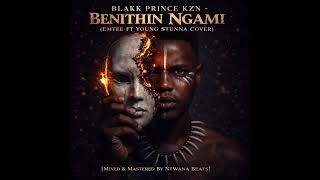 Blakk Prince Kzn Benithin Ngami emtee Ft Young Stunna Cover