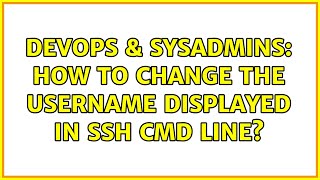 Famous DevOps & SysAdmins: How to change the username displayed in SSH cmd line? Wealth
