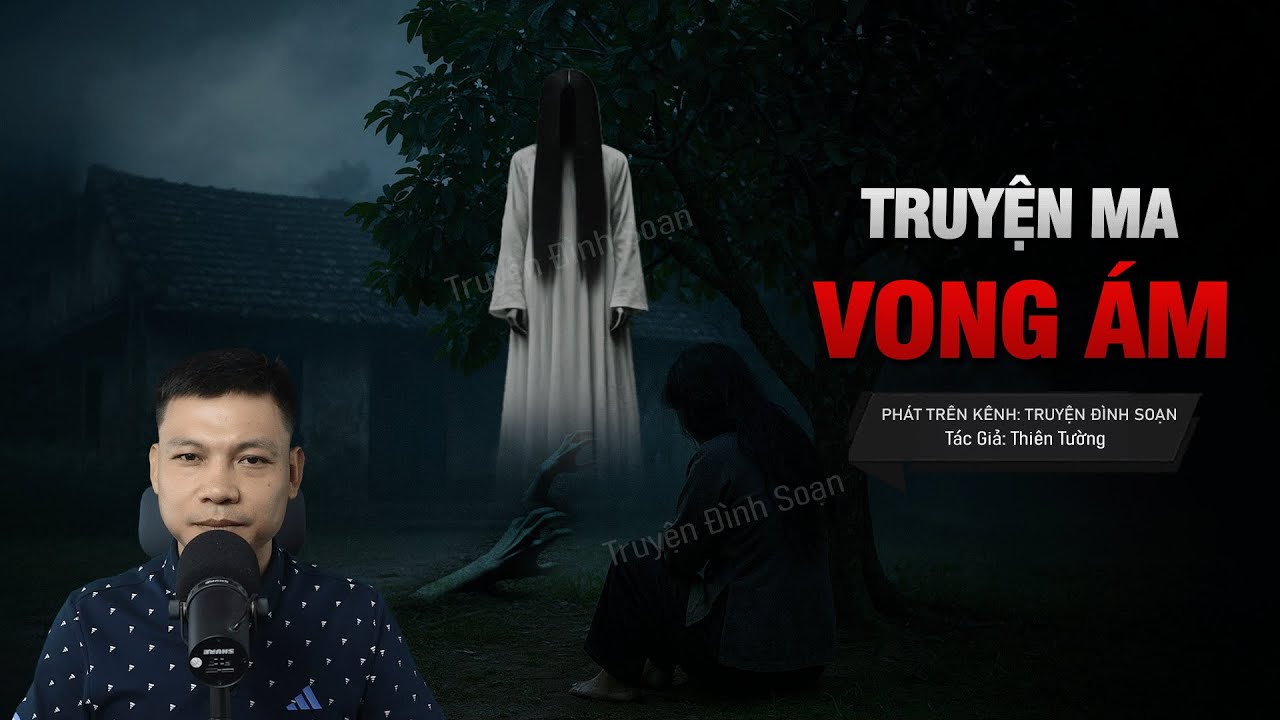 Truyện Ma Dân Gian: VONG ÁM – Mái Ngói Cũ Che Hồn Ma Không Siêu Thoát MC Đình Soạn Diễn Đọc