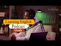 Learning english podcast  goals