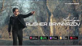 Alisher Bayniyazov - Awilg'a (Official Audio)