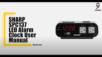 SHARP SPC137 LED Alarm Clock: Set Time, Features, and User Guide