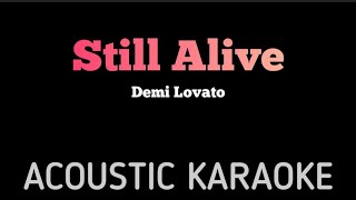 Demi Lovato - Still Alive | Acoustic Karaoke