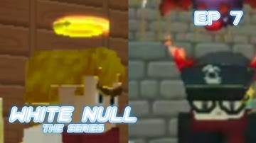 WHITE NULL THE SERIES (EP 7 (Blockman Go Blocky Mods)