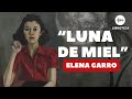 "Luna de miel", de Elena Garro | Cuento completo | AUDIOLIBRO | Voz humana
